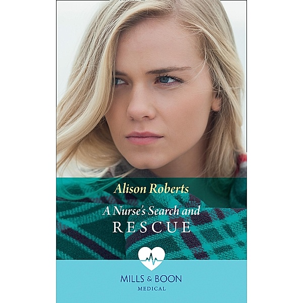 A Nurse's Search And Rescue (Mills & Boon Medical) / Mills & Boon Medical, Alison Roberts