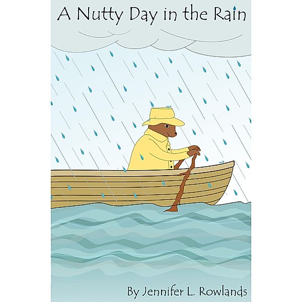 A Nutty Day in the Rain, Jennifer L. Rowlands