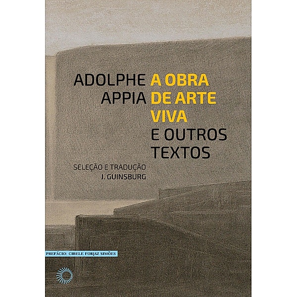 A obra de arte viva e outros textos, Adolphe Appia