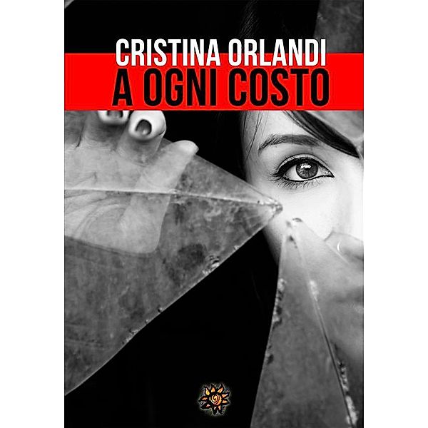 A ogni costo, Cristina Orlandi