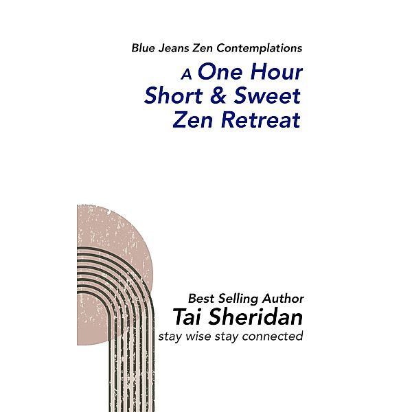 A One Hour Short & Sweet Zen Retreat, Tai Sheridan