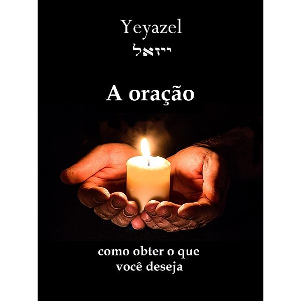 A Oração, Yeyazel