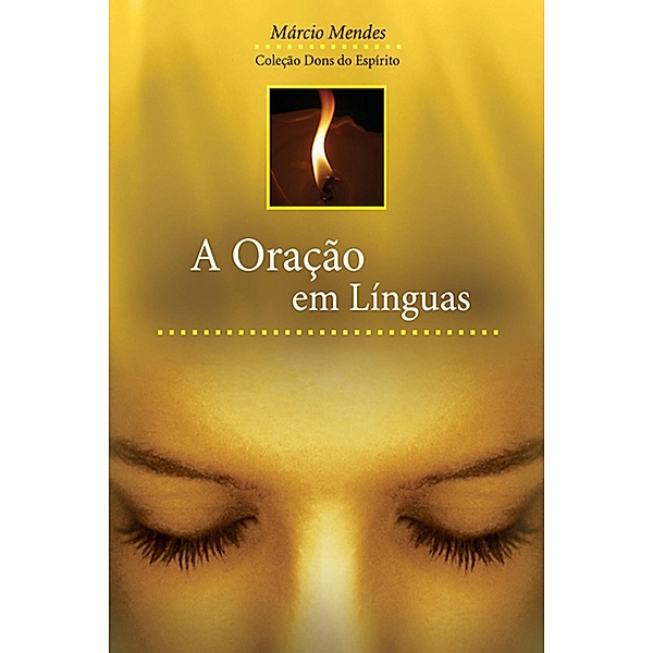 A Oração em Línguas / Dons do Espírito, Márcio Mendes