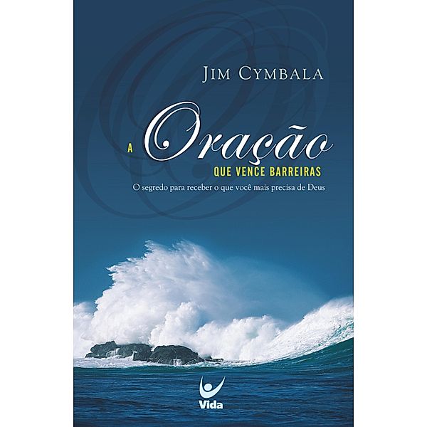 A oração que vence barreira, Jim Cymbala