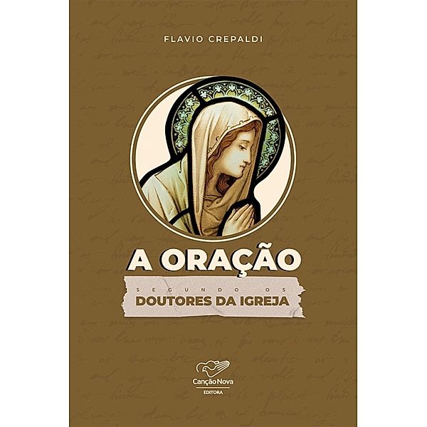 A oração segundo os doutores da igreja, Flavio Crepaldi