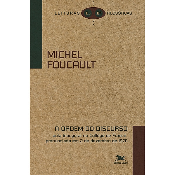 A ordem do discurso / Leituras filosóficas, Michel Foucault