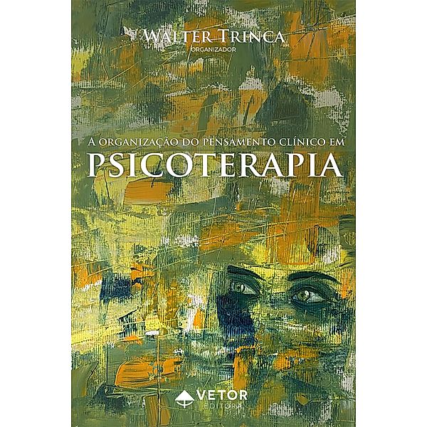 A organização do pensamento clínico na psicoterapia, Walter Trinca