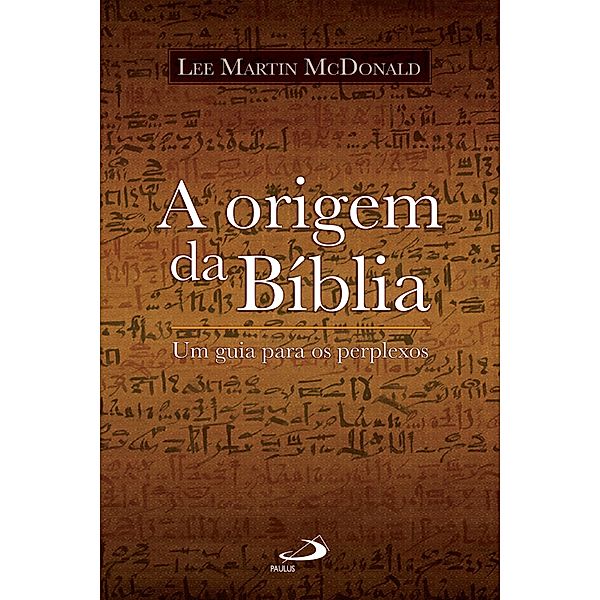 A origem da Bíblia / Biblioteca de estudos bíblicos, Lee Martin McDonald
