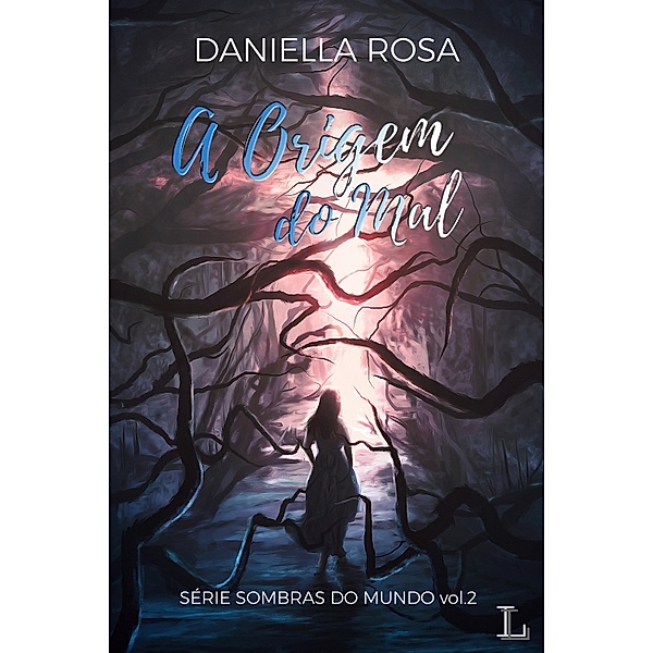 A origem do mal / Sombras do mundo Bd.2, Daniella Rosa