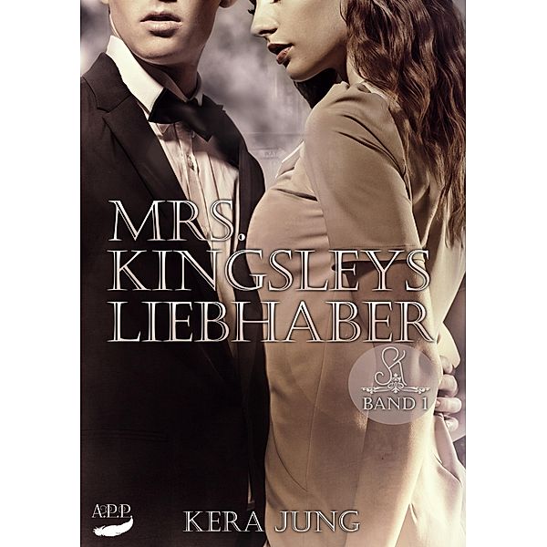 A.P.P. Verlag: Mrs. Kingsleys Liebhaber, Band 1, Kera Jung