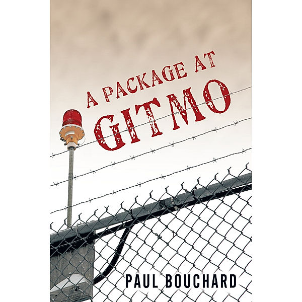 A Package at Gitmo, Paul Bouchard