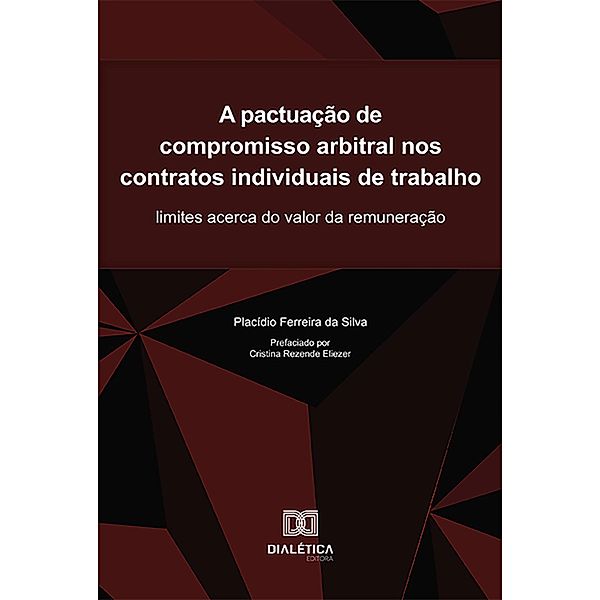 A pactuação de compromisso arbitral nos contratos individuais de trabalho, Placídio Ferreira da Silva