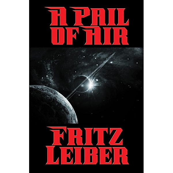 A Pail of Air / Positronic Publishing, Fritz Leiber