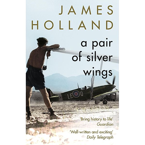 A Pair of Silver Wings, James Holland