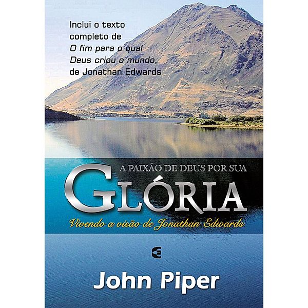 A paixão de Deus por sua glória, John Piper