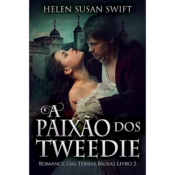 A Paixão dos Tweedie / Romance Das Terras Baixas Bd.2, Helen Susan Swift