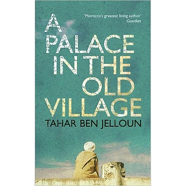 A Palace in the Old Village, Tahar Ben Jelloun