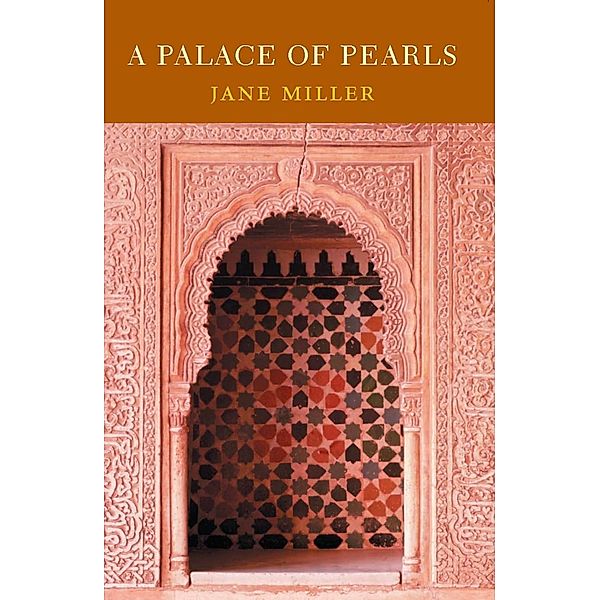 A Palace of Pearls, Jane Miller