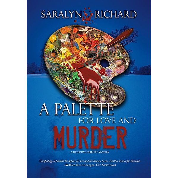 A Palette for Love and Murder (Detective Parrott Mystery Series, #2) / Detective Parrott Mystery Series, Saralyn Richard