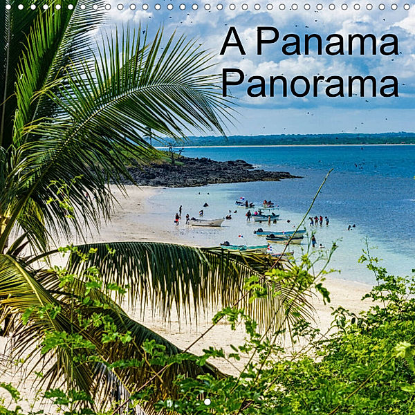 A Panama Panorama (Wall Calendar 2023 300 × 300 mm Square), Kyle Adler