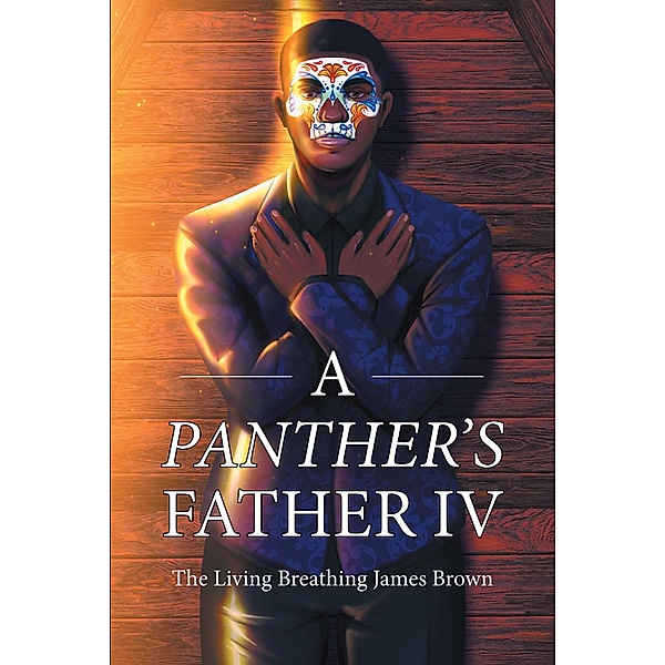 A Panther's Father IV, The Living Breathing James Brown