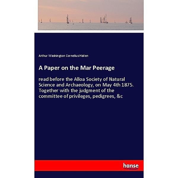 A Paper on the Mar Peerage, Arthur Washington Cornelius Hallen