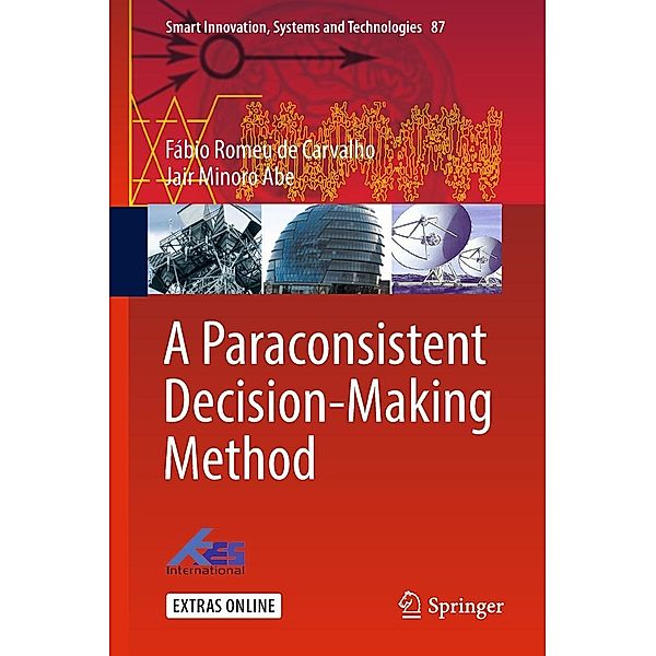 A Paraconsistent Decision-Making Method / Smart Innovation, Systems and Technologies Bd.87, Fábio Romeu de Carvalho, Jair Minoro Abe