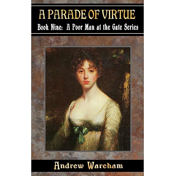 A Parade Of Virtue (A Poor Man at the Gate Series, #9) / A Poor Man at the Gate Series, Andrew Wareham