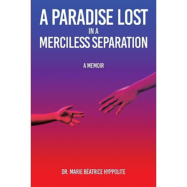 A Paradise Lost in a Merciless Separation, Marie BA(c)atrice Hyppolite