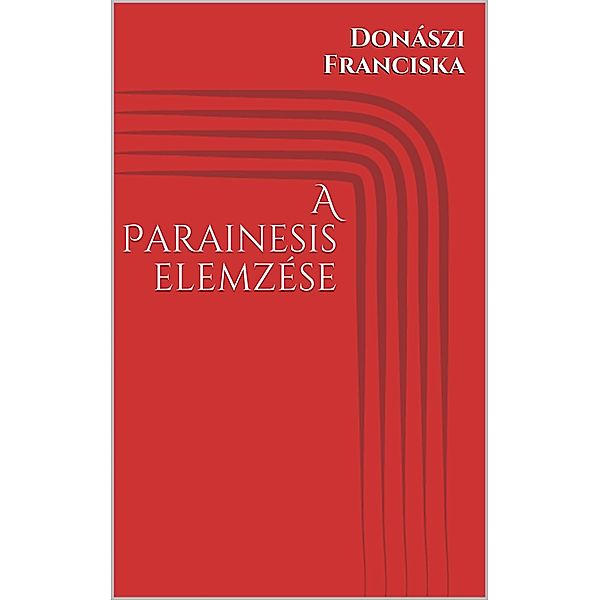 A Parainesis elemzése, Franciska Donászi