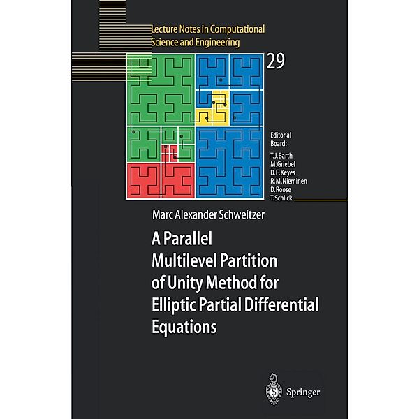 A Parallel Multilevel Partition of Unity Method for Elliptic Partial Differential Equations / Lecture Notes in Computational Science and Engineering Bd.29, Marc Alexander Schweitzer