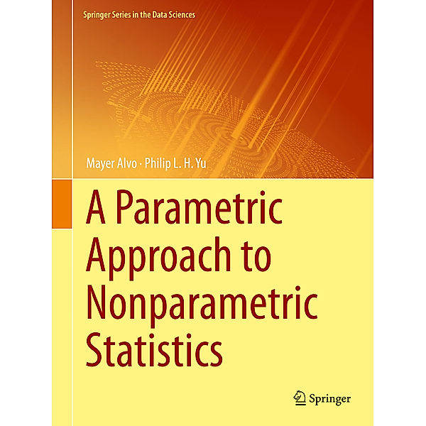 A Parametric Approach to Nonparametric Statistics, Mayer Alvo, Philip L. H. Yu
