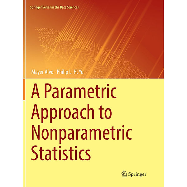 A Parametric Approach to Nonparametric Statistics, Mayer Alvo, Philip L. H. Yu