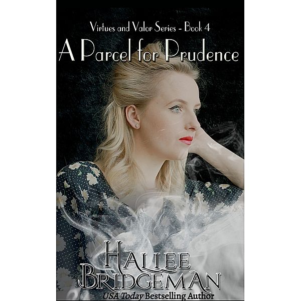 A Parcel for Prudence (Virtues and Valor Series, #4) / Virtues and Valor Series, Hallee Bridgeman