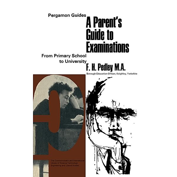 A Parent's Guide to Examinations, F. H. Pedley