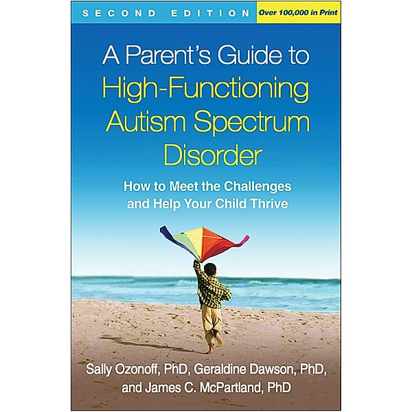 A Parent's Guide to High-Functioning Autism Spectrum Disorder, Sally Ozonoff, Geraldine Dawson, James C. McPartland