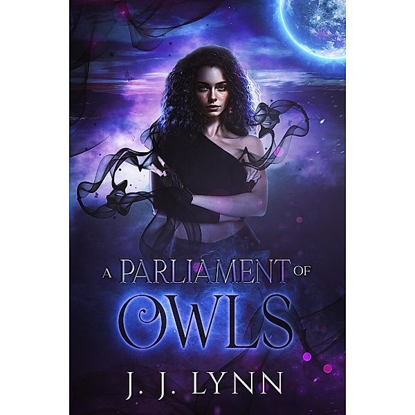 A Parliament of Owls (Dark Raven Prophecy, #1) / Dark Raven Prophecy, J. J Lynn