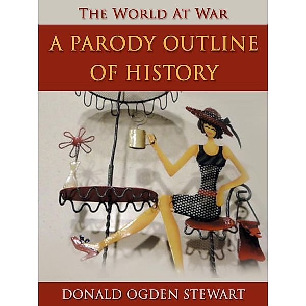 A Parody Outline of History, Donald Ogden Stewart