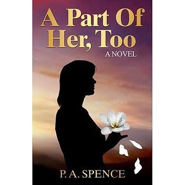 A Part of Her, Too, Patricia A Spence