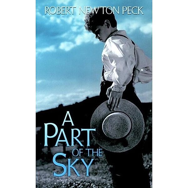 A Part of the Sky / A Day No Pigs Would Die, Robert Newton Peck