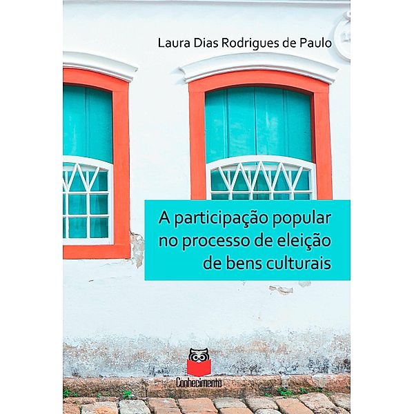 A participação popular no processo de eleição de bens culturais, Laura Dias Rodrigues de Paulo