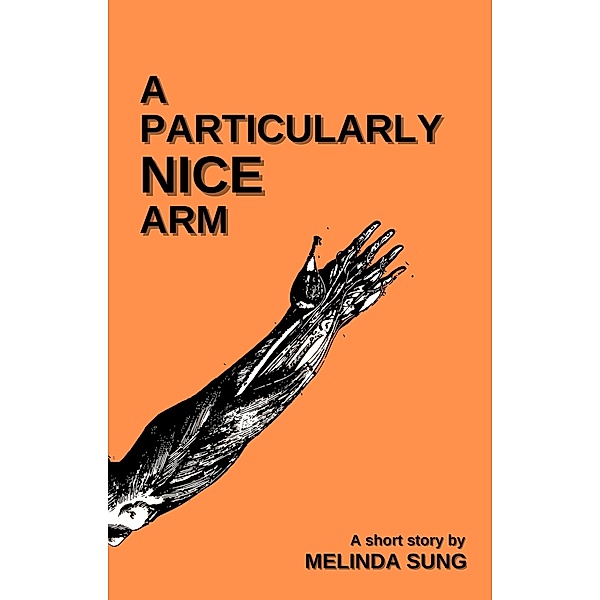 A Particularly Nice Arm, Melinda Sung