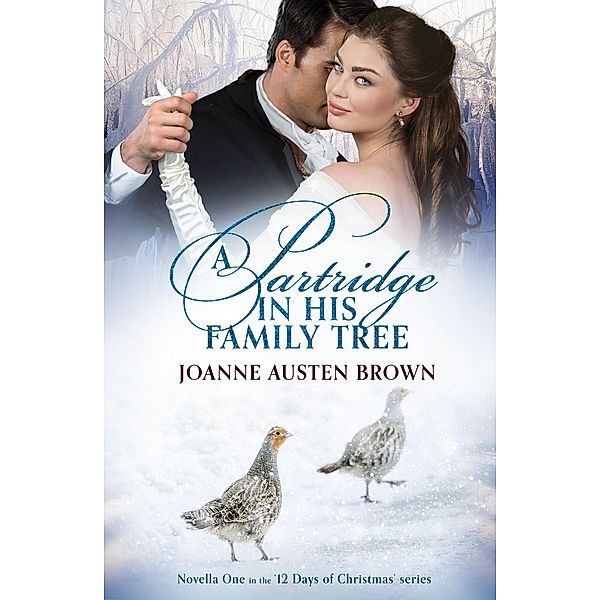 A Partridge in His Family Tree (12 Days of Christmas, #1) / 12 Days of Christmas, Joanne Austen Brown
