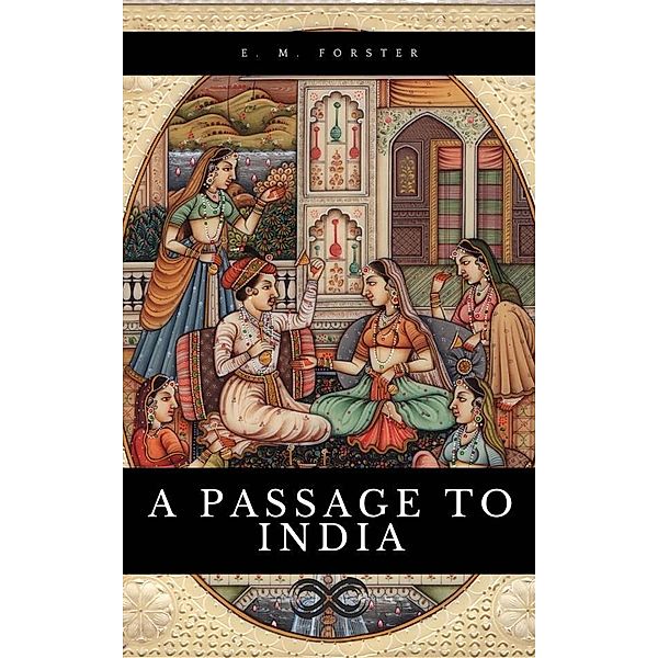 A passage to India, Edward Morgan Forster