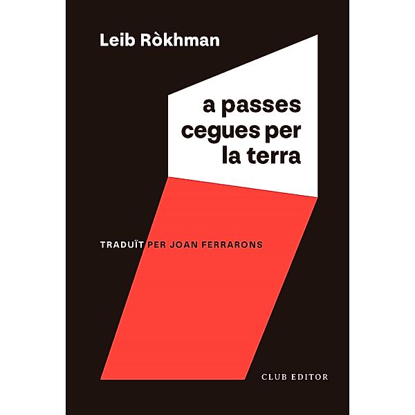 A passes cegues per la terra / El Club dels Novel·listes Bd.131, Leib Ròkhman