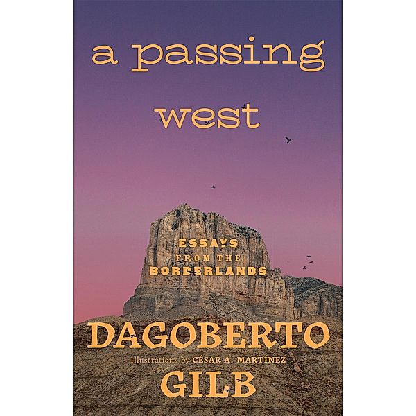 A Passing West, Dagoberto Gilb