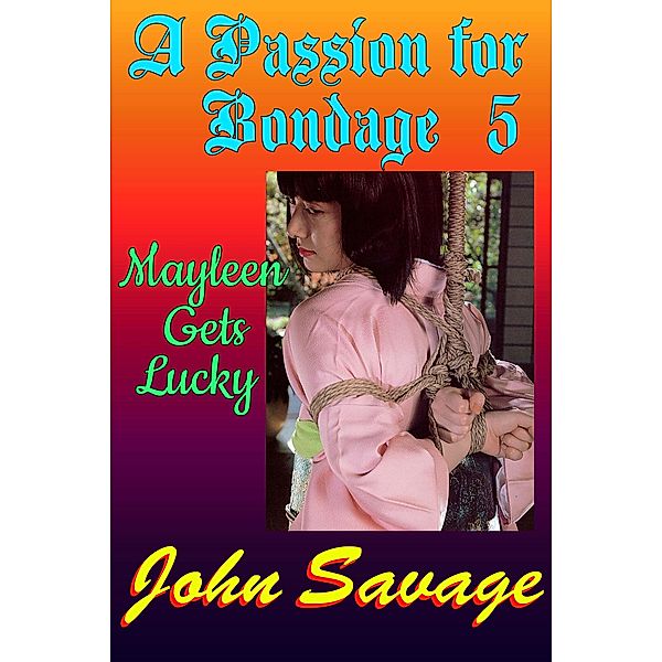 A Passion for Bondage 5: Mayleen Gets Lucky, John Savage