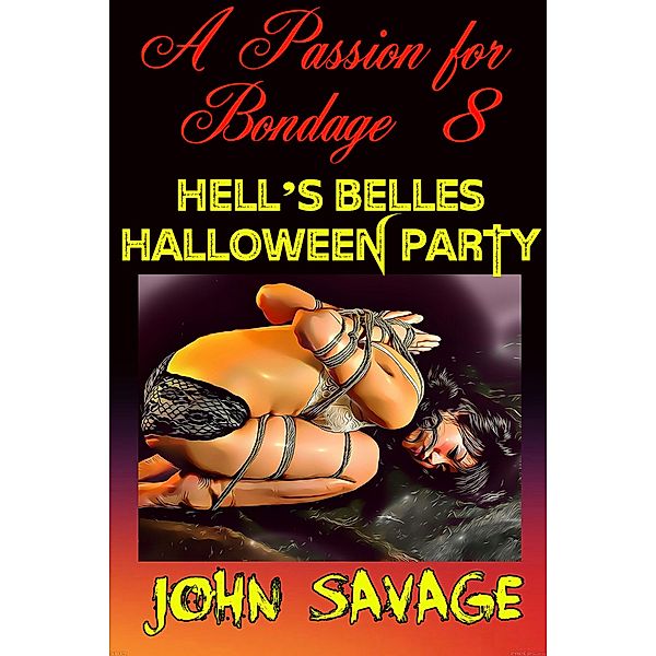 A Passion for Bondage 8: Hell's Belles Halloween Party, John Savage