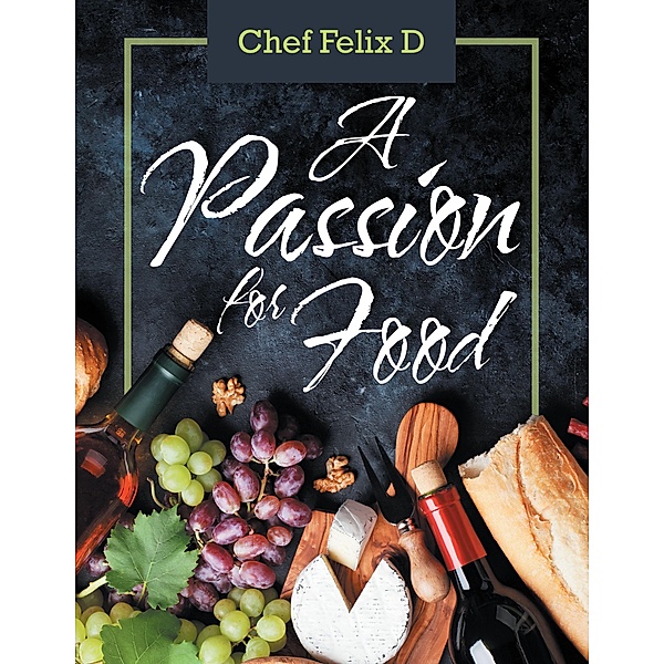 A Passion for Food, Chef Felix D