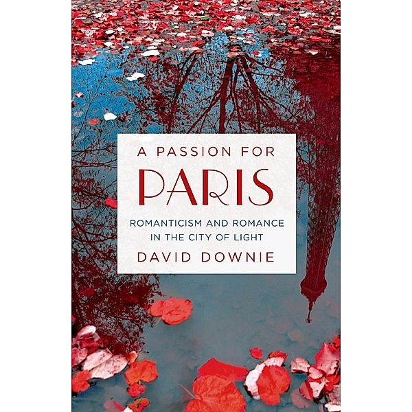 A Passion for Paris, David Downie